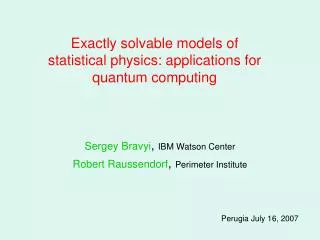 Exactly solvable models of statistical physics: applications for quantum computing