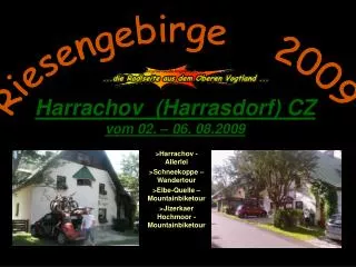 Harrachov (Harrasdorf) CZ vom 02. – 06. 08.2009