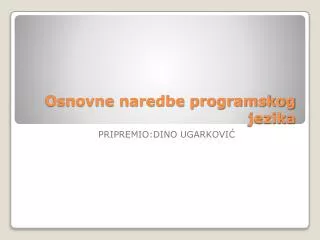 osnovne naredbe programskog jezika