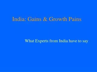 India: Gains &amp; Growth Pains