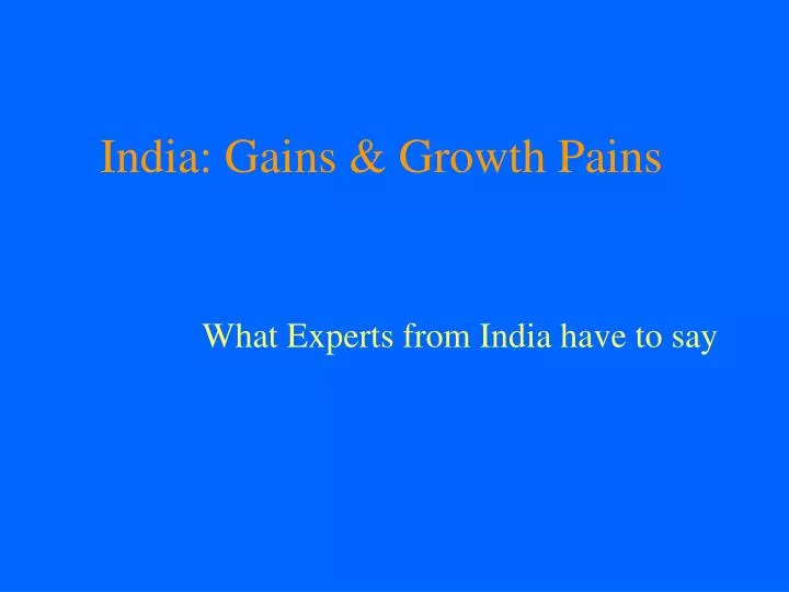 india gains growth pains