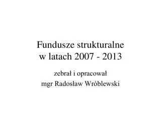 fundusze strukturalne w latach 2007 2013