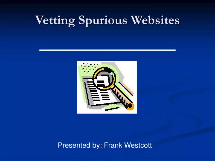 vetting spurious websites