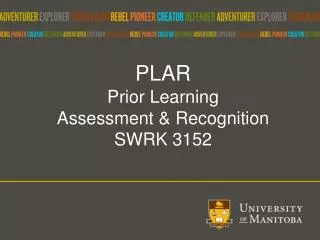 PLAR Prior Learning Assessment &amp; Recognition SWRK 3152