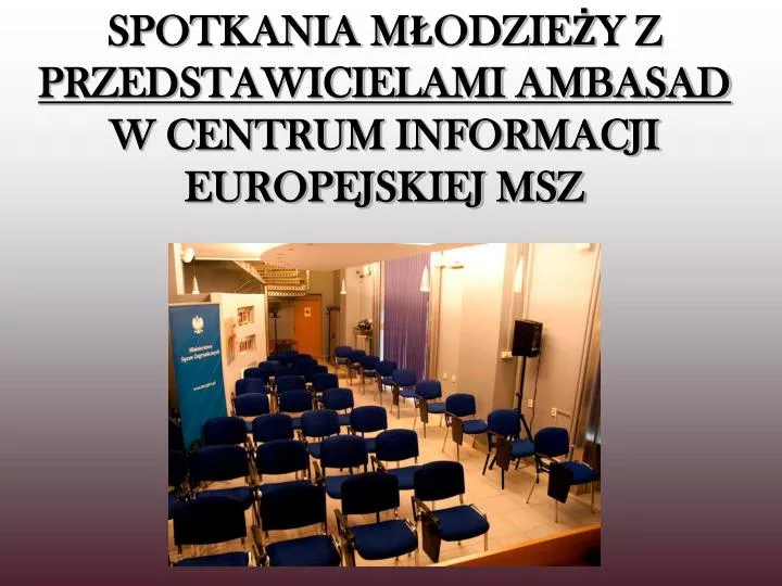 spotkania m odzie y z przedstawicielami ambasad w centrum informacji europejskiej msz