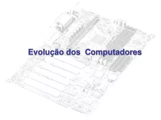 evolu o dos computadores