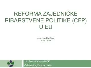 reforma zajedni ke ribarstvene politike cfp u eu dr sc lav bav evi jpss hpk