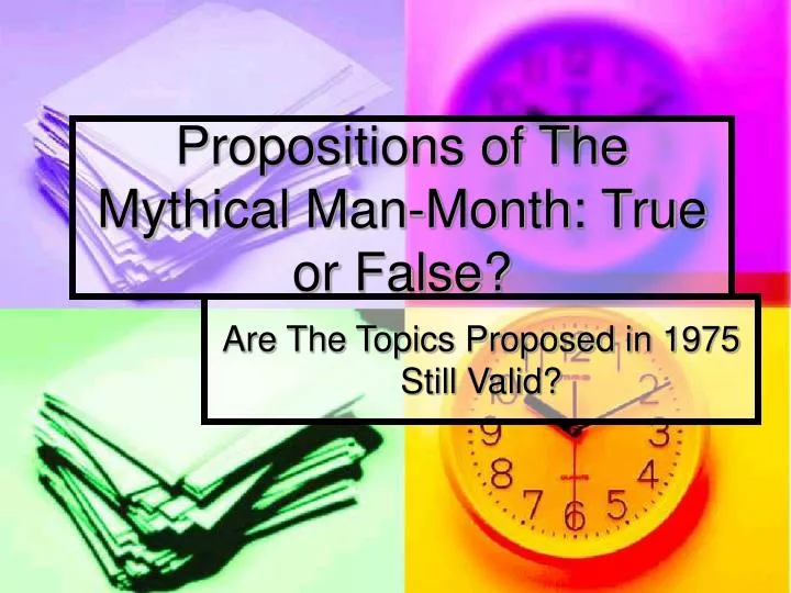 propositions of the mythical man month true or false