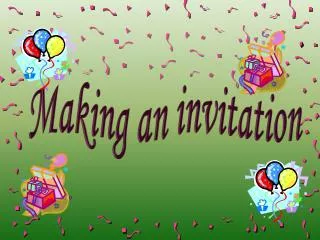 Making an invitation