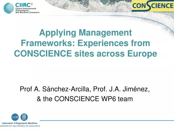 applying management frameworks experiences from conscience sites across europe