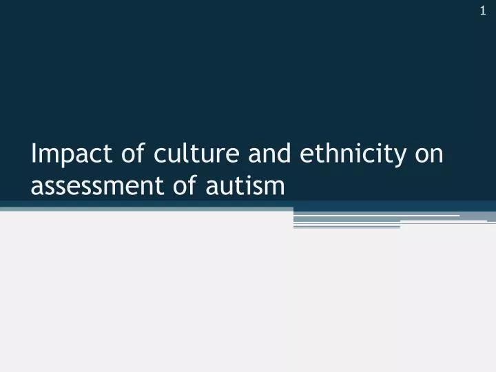 impact of culture and ethnicity on assessment of autism