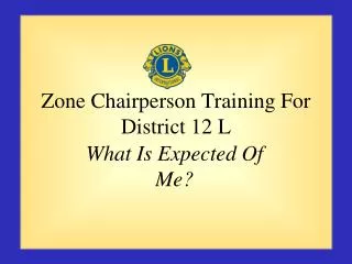 Zone Chairperson Training For District 12 L