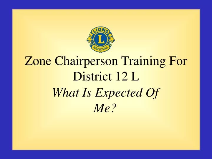 zone chairperson training for district 12 l