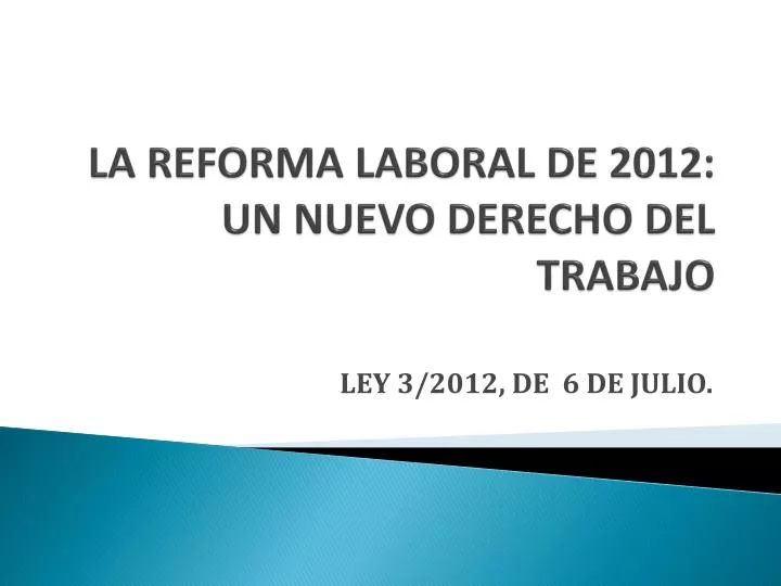 la reforma laboral de 2012 un nuevo derecho del trabajo