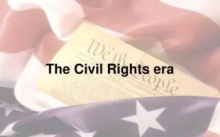 The Civil Rights era
