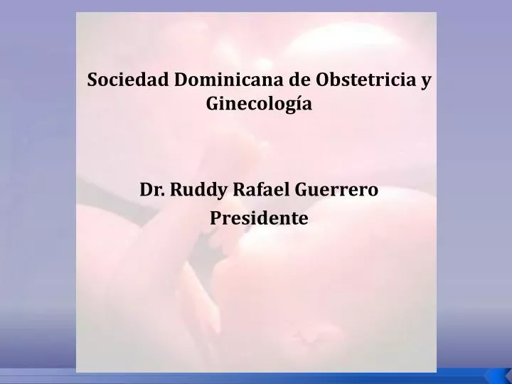 sociedad dominicana de obstetricia y ginecolog a dr ruddy rafael guerrero presidente