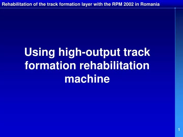 rehabilitation of the track formation layer with the rpm 2002 in romania