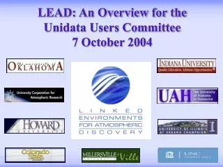 LEAD: An Overview for the Unidata Users Committee 7 October 2004