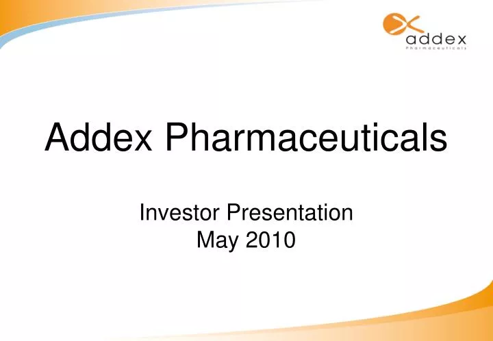 addex pharmaceuticals investor presentation may 2010