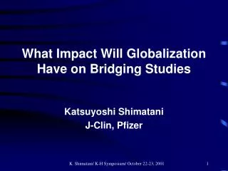 What Impact Will Globalization Have on Bridging Studies