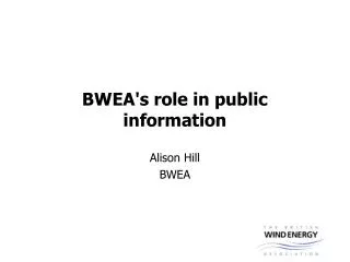 bwea s role in public information