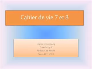 cahier de vie 7 et 8