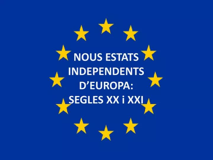 nous estats independents d europa segles xx i xxi