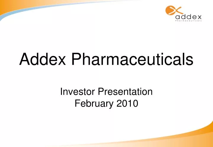 addex pharmaceuticals investor presentation february 2010
