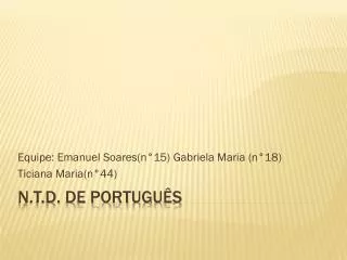 equipe emanuel soares n 15 gabriela maria n 18 ticiana maria n 44