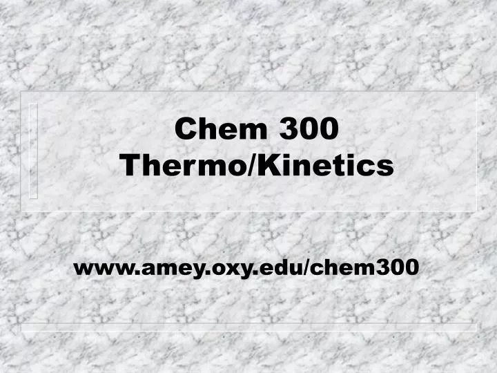 chem 300 thermo kinetics