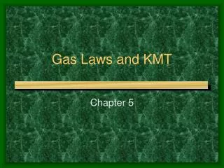 Gas Laws and KMT
