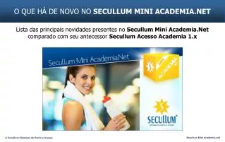o que h de novo no secullum mini academia net