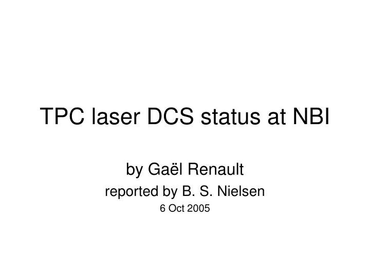 tpc laser dcs status at nbi