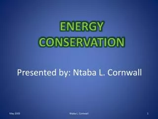 Presented by: Ntaba L. Cornwall
