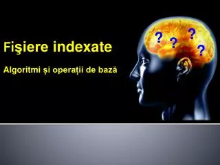 fi iere indexate algoritmi i opera ii de ba z