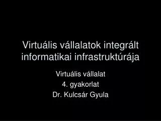 virtu lis v llalatok integr lt informatikai infrastrukt r ja