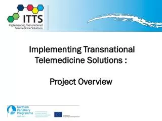 Implementing Transnational Telemedicine Solutions : Project Overview