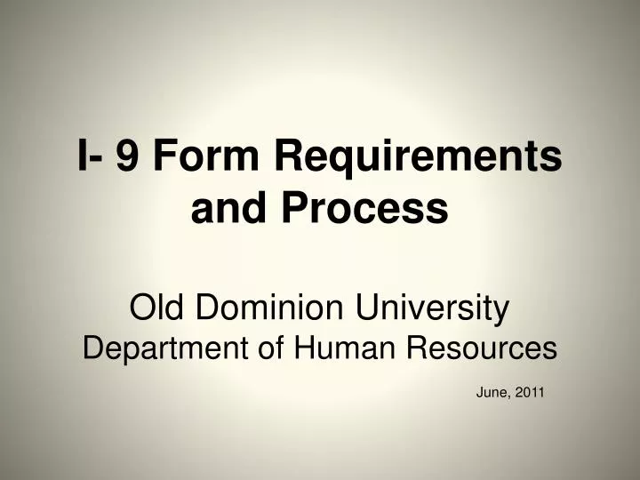 i 9 form requirements and process old dominion university department of human resources june 2011