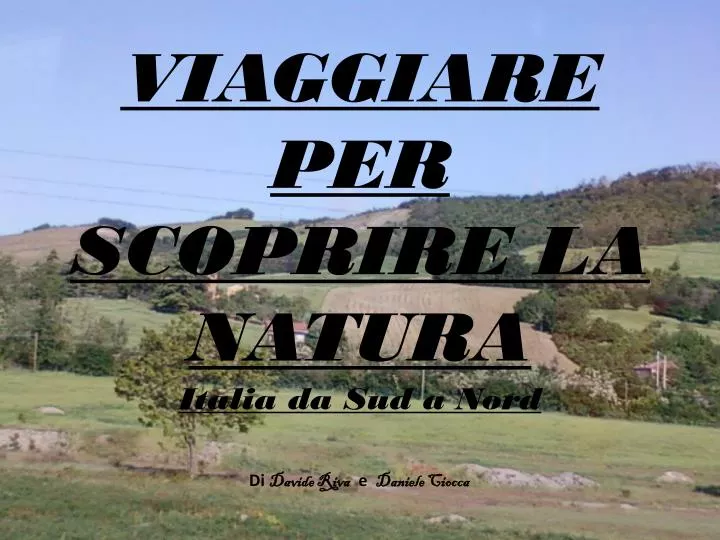 viaggiare per scoprire la natura italia da sud a nord