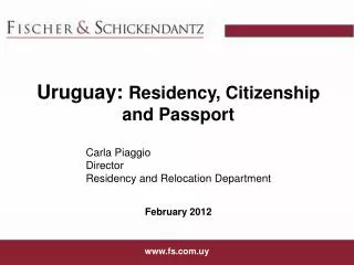 Uruguay: Residency, Citizenship and Passport Carla Piaggio Director