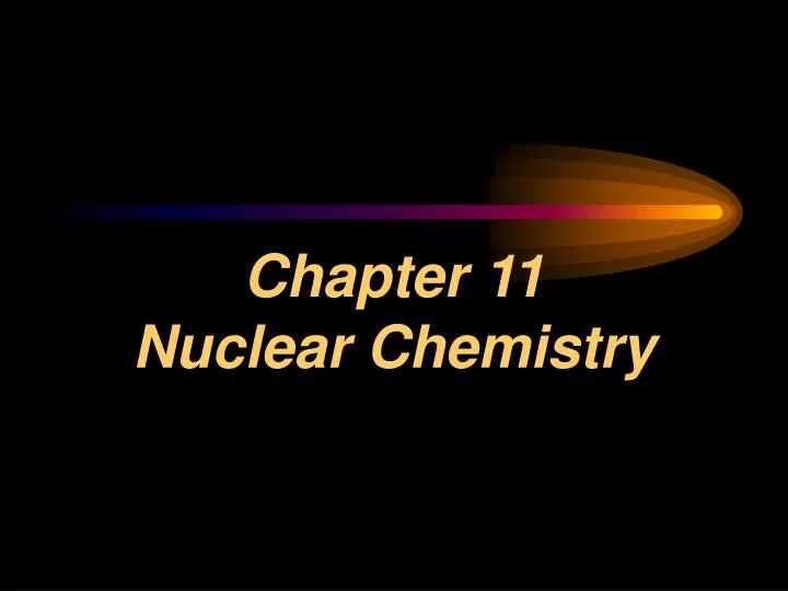 chapter 11 nuclear chemistry