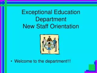 Exceptional Education Department New Staff Orientation