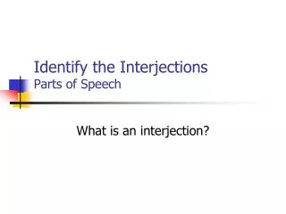 Identify the Interjections Parts of Speech