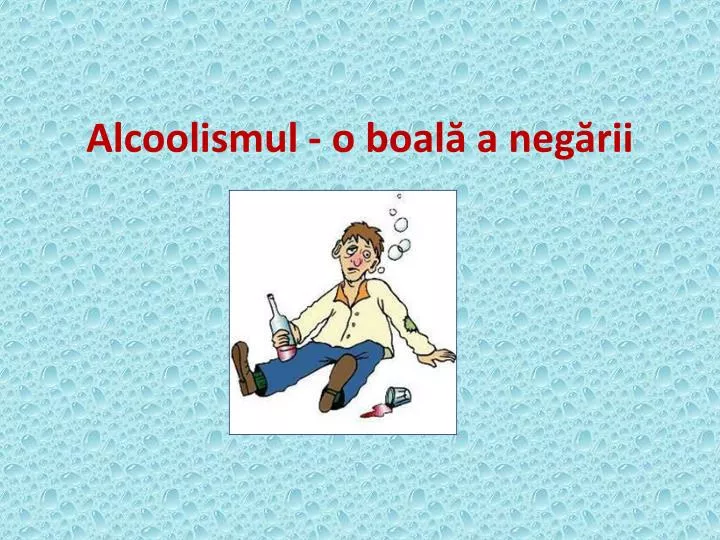 alcoolismul o boal a neg rii