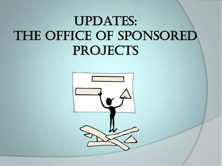 updates the office of sponsored projects