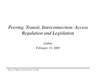 Peering, Transit, Interconnection: Access Regulation and Legislation