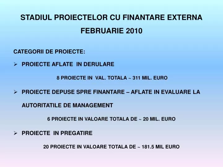 stadiul proiectelor cu finantare externa februarie 2010