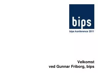 velkomst ved gunnar friborg bips