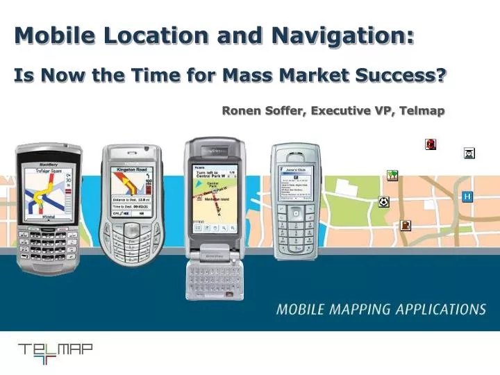 mobile location and navigation is now the time for mass market success