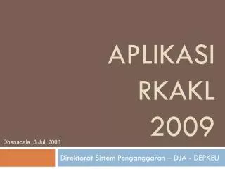 aplikasi rkakl 2009